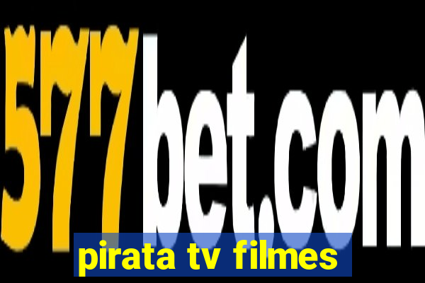 pirata tv filmes